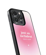 Just An Incident Premium Glass Phone Cases