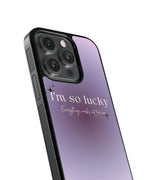 I am So Lucky Premium Glass Phone Case