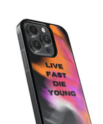 Live Young Die Fast Premium Glass Cases