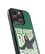 You Cant Please Premium Glass Cases