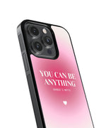 You Can Be Change Anything Premium Glass Phone Cases
