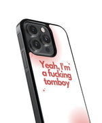 Yeah I am Fucking Tomboy Premium Glass Phone Cases