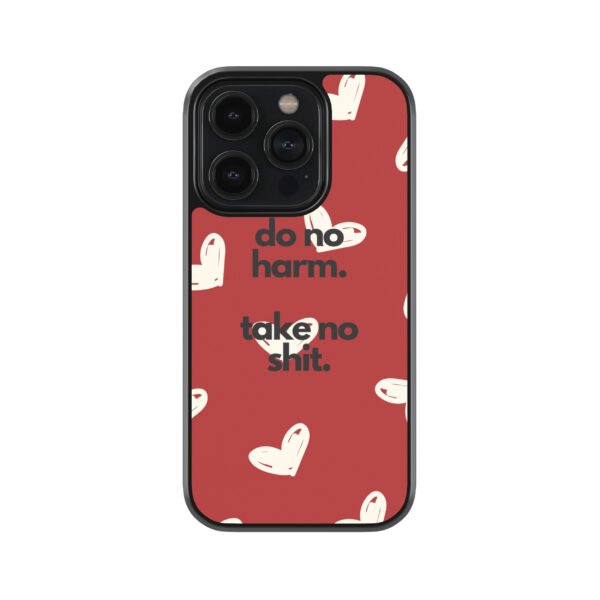 Do No Harm Take No Shit Premium Glass Phone Cases