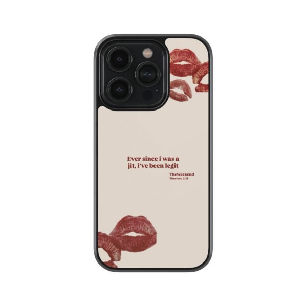 Ever Since I Was Jit "Weekend" Premium Glass Phone Cases